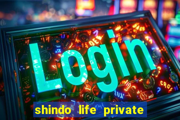 shindo life private server blaze